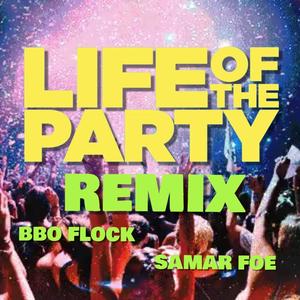 Life Of the Party (feat. Samar foe) [Explicit]