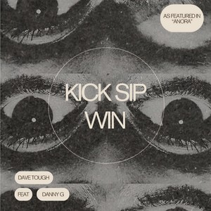 Kick Sip Win (feat. Danny G)