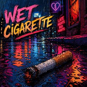 Wet Cigarette