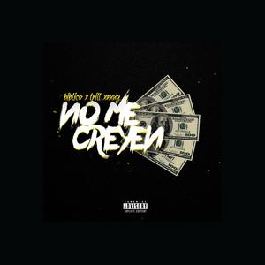 No Me Creyen (feat. Trill Xanny) (Explicit)