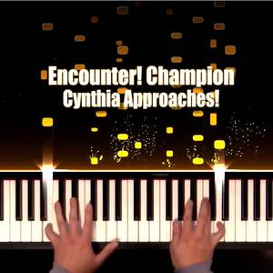 Encounter! Champion Cynthia Approaches! (From "Pokemon Diamond, Pearl and Platinum") [Piano Solo]