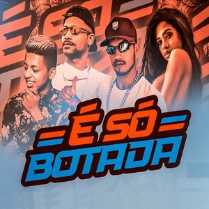 É Só Botada(feat. Mc Levin) (Explicit)