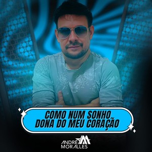 Como Num Sonho / Dona do Meu Coração