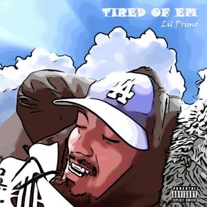 Tired Of Em (Explicit)