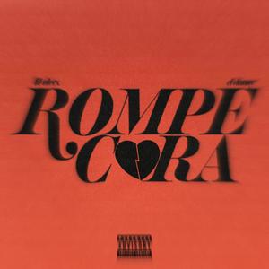 Rompe Cora (feat. El Danny) (Explicit)