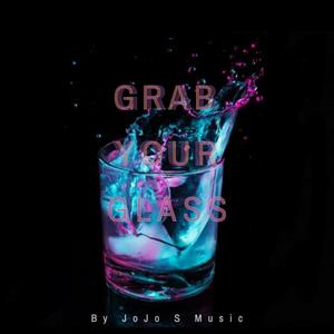 Grab Your Glass (Explicit)