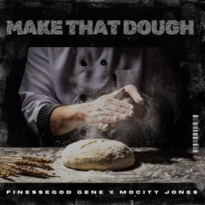 Make That Dough (feat. Mocity Jones) [Explicit]