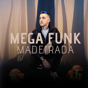 Mega Funk Madeirada (Explicit)