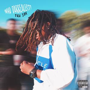 WHO DARREALEST?! (Explicit)