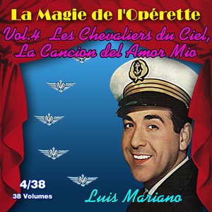 Les chevaliers du ciel, La Cancion del Amor Mio - La Magie de l'Opérette en 38 volumes - Vol. 4/38