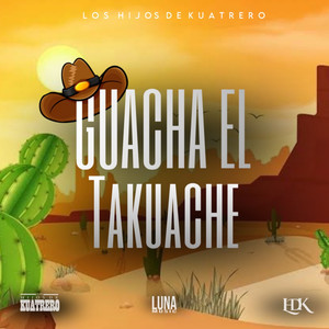 Guacha El Takuache (Explicit)