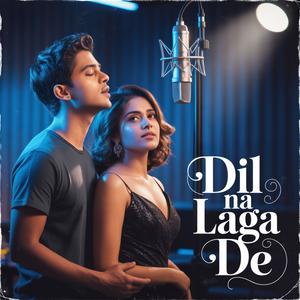 Dil Na laga De