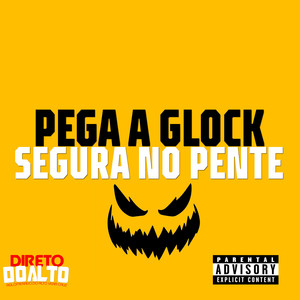 Pega a Glock Segura no Pente (Explicit)