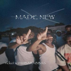 Made New (feat. IAMBARABBAS)