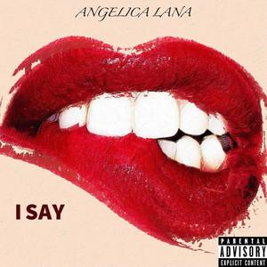 I SAY (Explicit)