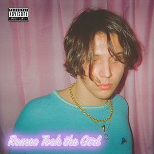 Romeo Took the Girl (Explicit)