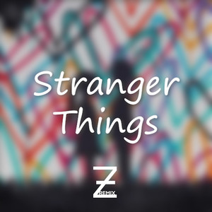 Stranger Things (Z-X Remix)