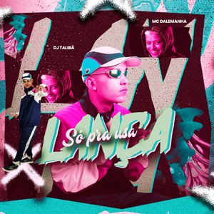 SÓ PRA USA LANÇA (Explicit)