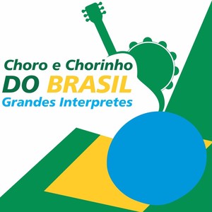 Choro e Chorinho do Brasil (Instrumental)