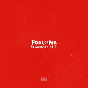 Fool Of Me (Explicit)