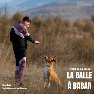 La balle à Babar (De chien de la casse)