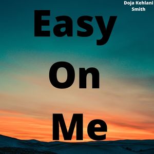 Easy on me