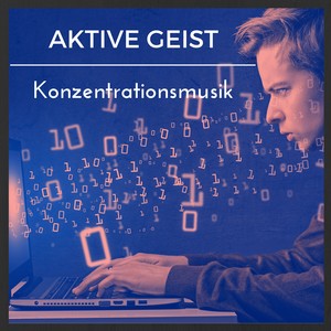 Aktive Geist - Beruhigende Entspannungsmusik für Autogenes Training Übungen und Sanfte Meditationsmusik für Verbesserung der Konzentration