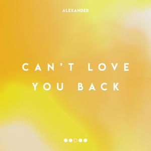 Can't Love You Back