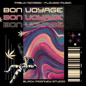 BON VOYAGE (feat. Flouido Music & Pablo Nicasso) (Explicit)