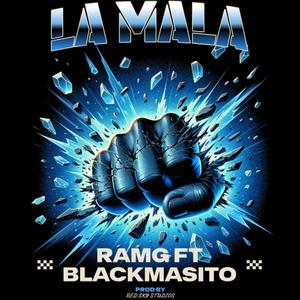 LA MALA (feat. BLACKMASITO) [Explicit]