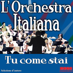 Orchestra Italiana - Tu come stai