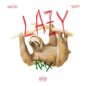 Lazy (feat. Yomi Beatz) [Explicit]