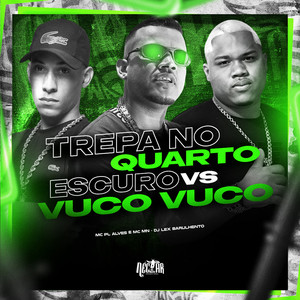 Trepa no Quarto Escuro vs Vuco Vuco (Explicit)