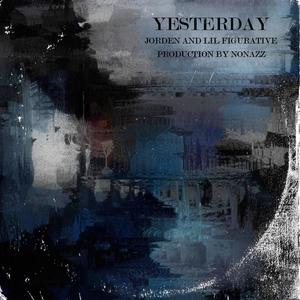 Yesterday (feat. Lil Figurative) [Explicit]