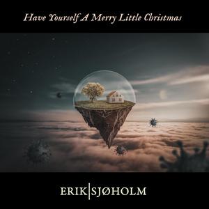Have Yourself A Merry Little Christmas