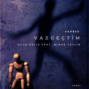 Sadece Vazgeçtim(feat. Minas Ceylin)