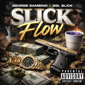 Slick Flow (Aht Aht Aht) (feat. GGL Slick) (Explicit)