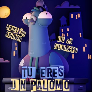 Tú Eres un Palomo (feat. Lil23 & Liljoseph) [Explicit]