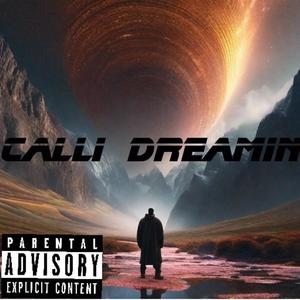 Cali Dreamin (Explicit)