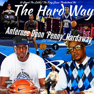 The Hard Way (feat. Anfernee Hardaway & Lil Penny)