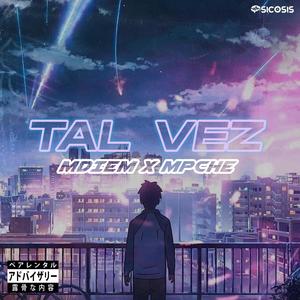 Tal vez (feat. MPCHE) (Explicit)