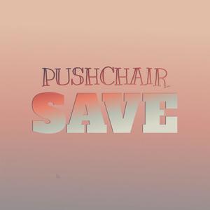 Pushchair Save
