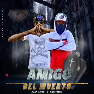 Amigo Del Muerto (feat. Juan Amor) [Explicit]