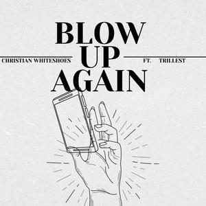 Blow up again (feat. Trillest) [Explicit]