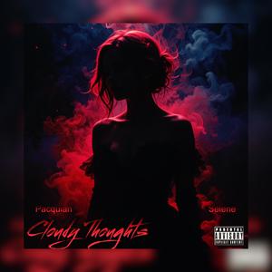 Cloudy Thoughts (feat. Selene) (Explicit)