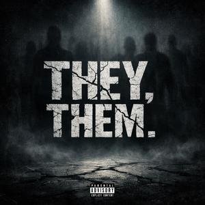 THEY, THEM (Explicit)
