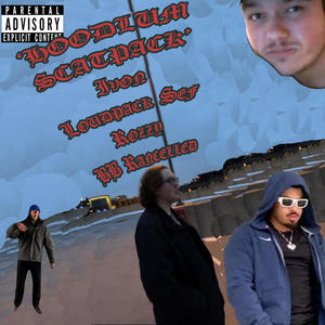HOODLUM SCATPACK (feat. Loudpack Sef, Rozzy & BB Rancelled) (Explicit)