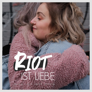 Riot ist Liebe (Explicit)