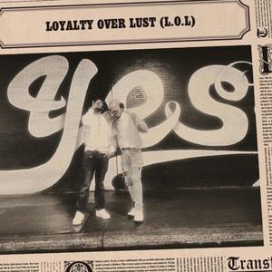Loyalty Over Lust (L.o.L) (Explicit)