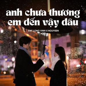 Anh Chưa Thương Em Đến Vậy Đâu (Lofi)